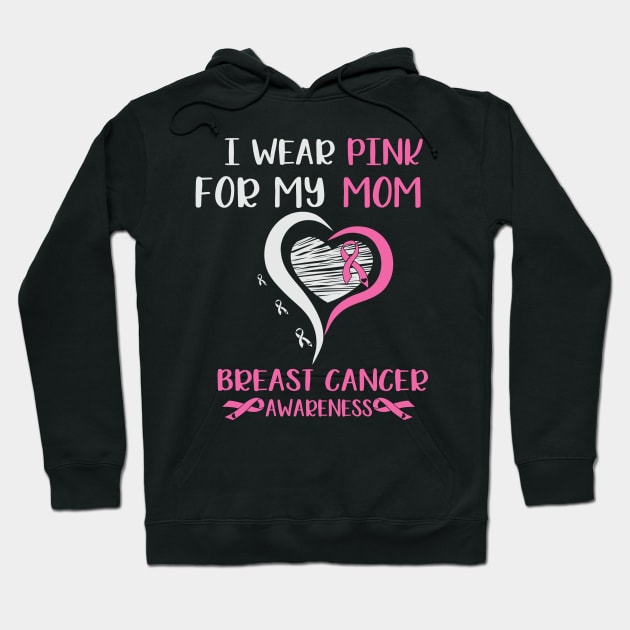 I Wear Pink for My Mom Breast Cancer Hoodie by busines_night